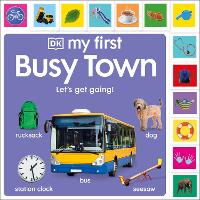 Book Cover for My First Busy Town: Let's Get Going! by DK