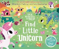 Book Cover for Ten Minutes to Bed: Find Little Unicorn by Rhiannon Fielding