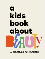 Book Cover for A Kids Book About Beauty by Ashley Graham