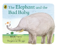 Book Cover for The Elephant and the Bad Baby by Elfrida Vipont, Raymond Briggs