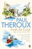 Book Cover for Fresh-air Fiend by Paul Theroux