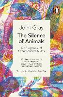 Book Cover for The Silence of Animals by John Gray