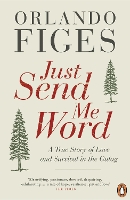 Book Cover for Just Send Me Word by Orlando Figes