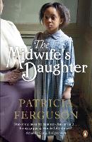 Book Cover for The Midwife's Daughter by Patricia Ferguson