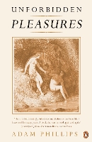 Book Cover for Unforbidden Pleasures by Adam Phillips