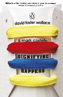 Book Cover for Signifying Rappers by David Foster Wallace