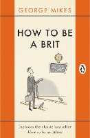 Book Cover for How to be a Brit by George Mikes