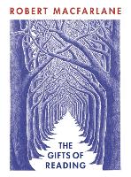 Book Cover for The Gifts of Reading by Robert Macfarlane