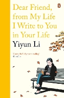 Book Cover for Dear Friend, From My Life I Write to You in Your Life by Yiyun Li