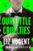 Book Cover for Our Little Cruelties by Liz Nugent