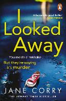 Book Cover for I Looked Away by Jane Corry