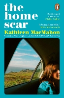 Book Cover for The Home Scar by Kathleen MacMahon