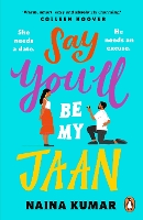 Book Cover for Say You’ll Be My Jaan by Naina Kunar