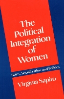 Book Cover for The Political Integration of Women by Virginia Sapiro