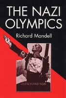 Book Cover for The Nazi Olympics by Richard D. Mandell