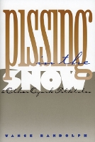 Book Cover for Pissing in the Snow and Other Ozark Folktales by VANCE RANDOLPH