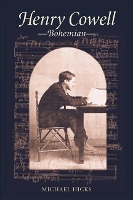 Book Cover for Henry Cowell, Bohemian by Michael Hicks