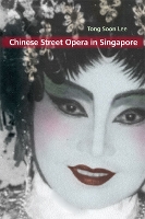 Book Cover for Chinese Street Opera in Singapore by Tong Soon Lee