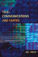 Book Cover for Telecommunications and Empire by Jill Hills
