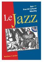 Book Cover for Le Jazz by Matthew F. Jordan