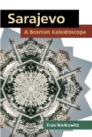 Book Cover for Sarajevo: A Bosnian Kaleidoscope by Fran Markowitz
