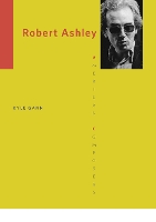 Book Cover for Robert Ashley by Kyle Gann