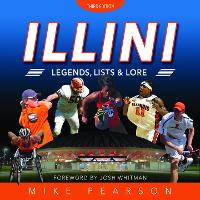 Book Cover for Illini Legends, Lists, and Lore by Mike Pearson