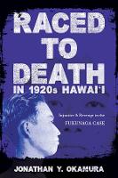 Book Cover for Raced to Death in 1920s Hawai i by Jonathan Y Okamura