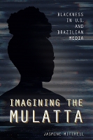 Book Cover for Imagining the Mulatta by Jasmine Mitchell