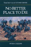 Book Cover for No Better Place to Die by Peter Cozzens