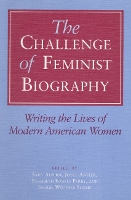 Book Cover for The Challenge of Feminist Biography by Sara Alpern