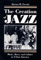 Book Cover for The Creation of Jazz by Burton W Peretti