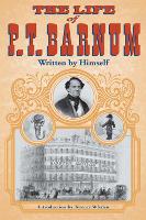 Book Cover for The Life of P. T. Barnum, Written by Himself by P T. Barnum