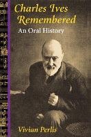 Book Cover for Charles Ives Remembered by Vivian Perlis