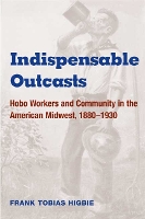 Book Cover for Indispensable Outcasts by Frank Tobias Higbie