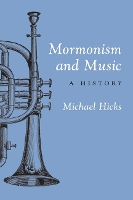 Book Cover for Mormonism and Music by Michael Hicks