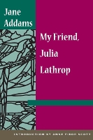 Book Cover for My Friend, Julia Lathrop by Jane Addams