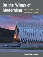 Book Cover for On the Wings of Modernism by Robert Allan Nauman