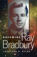 Book Cover for Becoming Ray Bradbury by Jonathan R. Eller