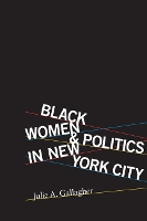 Book Cover for Black Women and Politics in New York City by Julie A. Gallagher