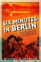 Book Cover for Six Minutes in Berlin by Michael J Socolow