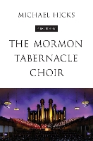 Book Cover for The Mormon Tabernacle Choir by Michael Hicks