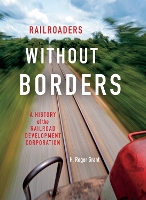 Book Cover for Railroaders without Borders by H. Roger Grant