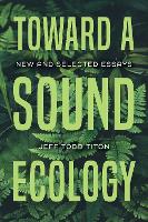 Book Cover for Toward a Sound Ecology by Jeff Todd Titon