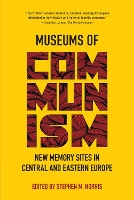Book Cover for Museums of Communism by Stephen M. Norris