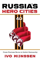 Book Cover for Russia's Hero Cities by Ivo Mijnssen