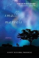 Book Cover for Small Marvels by Scott Russell Sanders