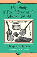 Book Cover for The Study of Folk Music in the Modern World by Philip V. Bohlman