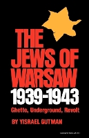 Book Cover for The Jews of Warsaw, 1939-1943 by Yisrael Gutman