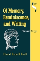 Book Cover for Of Memory, Reminiscence, and Writing by David Farrell Krell